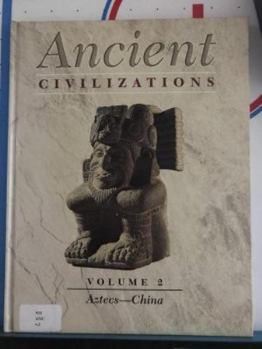 Hardcover Ancient Civilizations, Volume 2: Aztecs - China Book