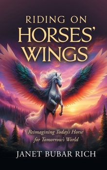 Hardcover Riding on Horses' Wings: Reimagining Today's Horse for Tomorrow's World Book