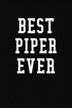 Paperback Best Piper Ever: Personalized First Name Journal Notebook Book