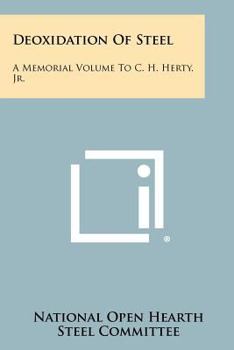 Paperback Deoxidation of Steel: A Memorial Volume to C. H. Herty, Jr. Book