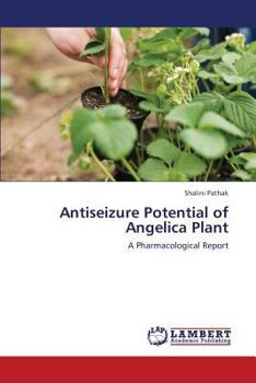 Paperback Antiseizure Potential of Angelica Plant Book