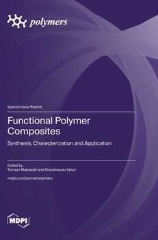 Hardcover Functional Polymer Composites: Synthesis, Characterization and Application February 2024 186 pages Book