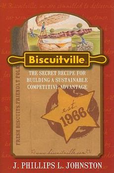 Hardcover Biscuitville: The Secret Recipe for Building a Sustainable Competitive Advantage Book