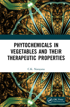 Hardcover Phytochemicals in Vegetables and their Therapeutic Properties Book