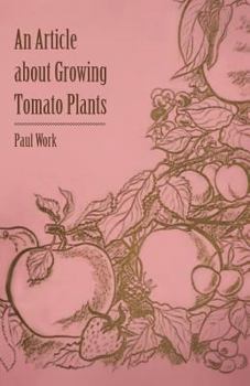 Paperback An Article about Growing Tomato Plants Book