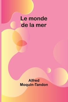 Paperback Le monde de la mer [French] Book