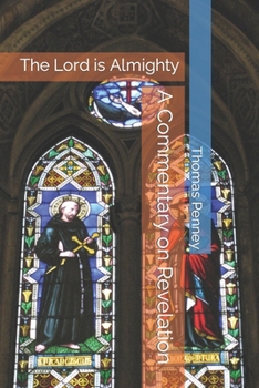 Paperback A Commentary on Revelation: The Lord is Almighty Book