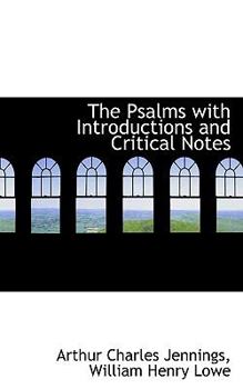 The Psalms with Introductions and Critical Notes