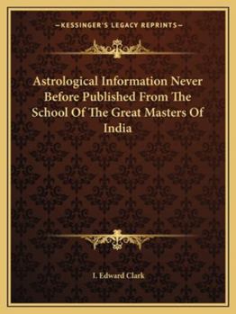 Astrological Information Never Before Published From The School Of The Great Masters Of India