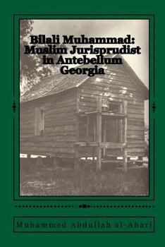 Paperback Bilali Muhammad: Muslim Jurisprudist in Antebellum Georgia Book