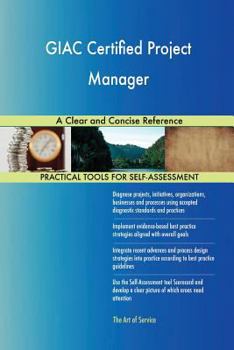 Paperback GIAC Certified Project Manager A Clear and Concise Reference Book