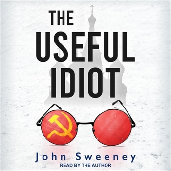 The Useful Idiot: A Chilling New Thriller set in Stalin's Soviet Union