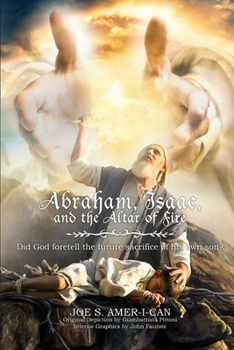 Paperback Abraham, Isaac, and the Altar of Fire Book