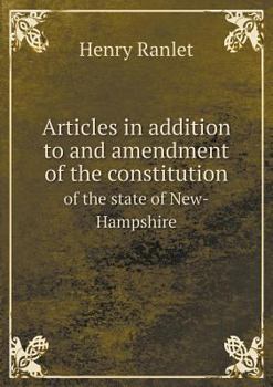 Paperback Articles in addition to and amendment of the constitution of the state of New-Hampshire Book