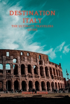 Paperback Destination Italy: The Ultimate Travelers Guide [Large Print] Book