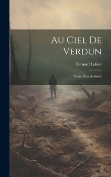 Hardcover Au Ciel de Verdun: Notes D'un Aviateur [French] Book