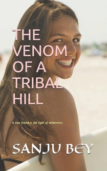 THE VENOM OF A TRIBAL HILL
