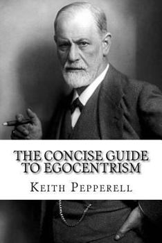 Paperback The Concise Guide to Egocentrism Book