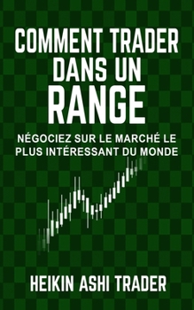 Paperback Comment trader dans un range: Négociez sur le marché le plus intéressant du monde [French] Book