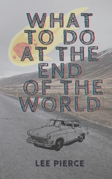 Paperback What To Do at the End of the World Book