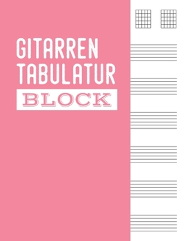 Gitarren Tabulatur Block: Gitarren TAB Block für eigene Notizen | Perfekt für Gitarristen, Lehrer und Hobbymusiker (German Edition)