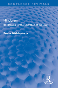 Hinduism: Its Meaning for the Liberation of the Spirit (Routledge Revivals)