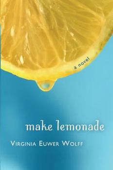 Make Lemonade - Book #1 of the Make Lemonade