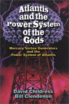Paperback Atlantis and the Power System of the Gods: Mercury Vortex Generators and the Power System of Atlantis Book