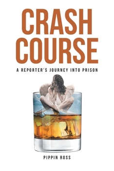 Paperback Crash Course: A Reporter's Journey into Prison Book