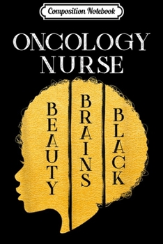 Composition Notebook: Black History Month Oncology Nurse African American  Journal/Notebook Blank Lined Ruled 6x9 100 Pages