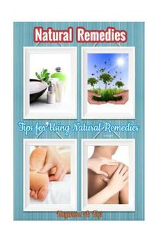 Paperback Natural Remedies: Tips for Using Natural Remedies Book