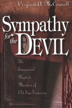 Hardcover Sympathy for the Devil: The Emmanuel Baptist Murders of Old San Francisco Book