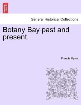 Paperback Botany Bay Past and Present. Book