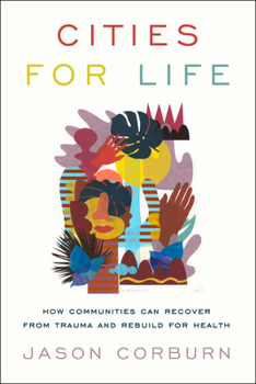 Paperback Cities for Life: How Communities Can Recover from Trauma and Rebuild for Health Book