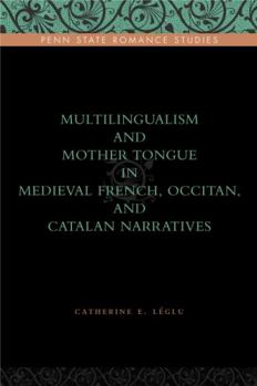 Paperback Multilingualism and Mother Tongue in Medieval French, Occitan, and Catalan Narratives Book