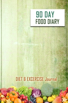 90 Day Food Diary: Practical & Professional Journal to Record Eating, Plan Meals, and Set Diet and Exercise Goals for Optimal Weight Loss and Health.