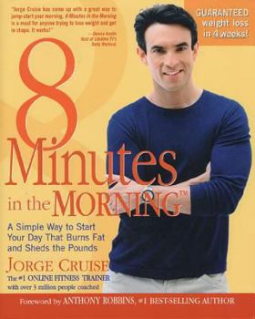 Hardcover 8 Minutes in the Morning: A Simple Way to Start Your Day That Burns Fat and Sheds the Pounds Book