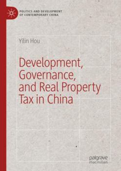 Hardcover Development, Governance, and Real Property Tax in China Book