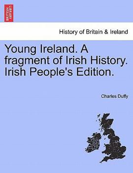 Paperback Young Ireland. a Fragment of Irish History. Irish People's Edition. Book