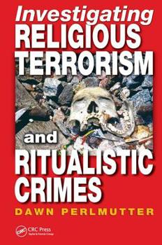 Hardcover Investigating Religious Terrorism and Ritualistic Crimes Book