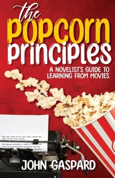 Paperback The Popcorn Principles: A Novelist's Guide To Learning From Movies Book