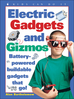 Paperback Electric Gadgets and Gizmos: Battery-Powered Buildable Gadgets That Go! Book
