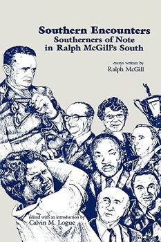 Hardcover Southern Encounters: Southerners of Note in Ralph McGill's South Book