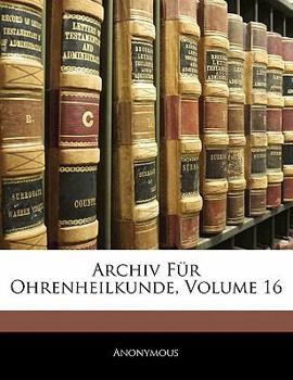Paperback Archiv Fur Ohrenheilkunde, Volume 16 [German] Book