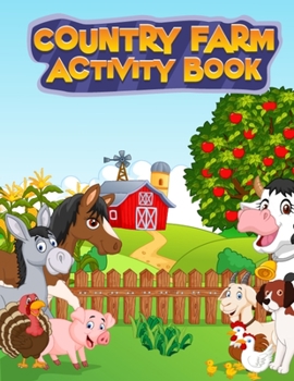 Paperback Country Farm Activity Book: Cute Country Farm Scenes Coloring Book With Country Farm Scenes, Country Farm Animals, Country Gardens Scenes, Serene Book