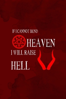 If I Cannot Bend Heaven I Will Raise Hell: Notebook Journal Composition Blank Lined Diary Notepad 120 Pages Paperback Red Texture Hell