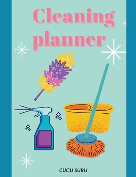 Cleaning planner: Daily, Weekly and Monthly Cleaning Planner, Page 100, Size 8.5X11