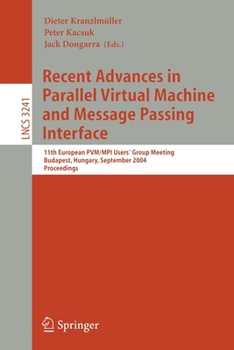 Paperback Recent Advances in Parallel Virtual Machine and Message Passing Interface: 11th European Pvm/Mpi Users' Group Meeting, Budapest, Hungary, September 19 Book