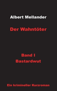 Paperback Der Wahntöter: Band I Bastardwut [German] Book