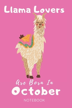 Paperback Llama Lovers Are Born In October Notebook: Llama Lover Gifts for Women, Girls and Kids, Funny blanke Lined 104 Pages Journal, Birthday Gift for Llama Book